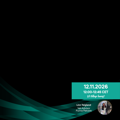 Webinar med Linn Teigland, Vet Advisor i Purina Petcare, 12.11.2026 kl. 12:00–12:45 CET.